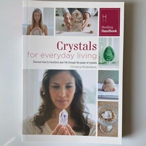 Crystals for Everyday Living A Healing Handbook by Christina Rodenbeck